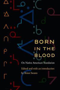 Cover image for Born in the Blood: On Native American Translation