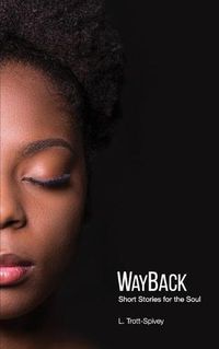 Cover image for WayBack: Short Stories for the Soul