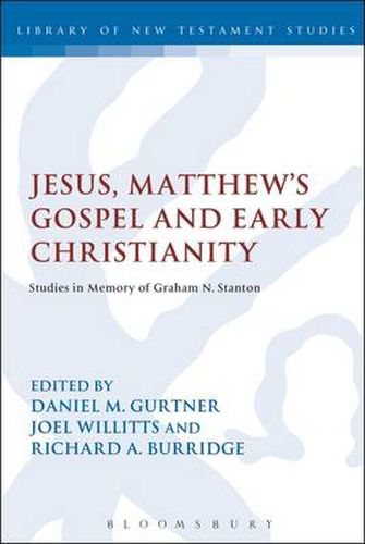 Cover image for Jesus, Matthew's Gospel and Early Christianity: Studies in Memory of Graham N. Stanton