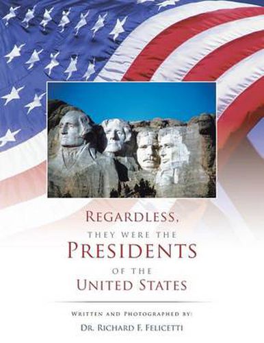 Cover image for Regardless, They Were the Presidents of the United States