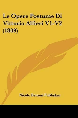 Cover image for Le Opere Postume Di Vittorio Alfieri V1-V2 (1809)