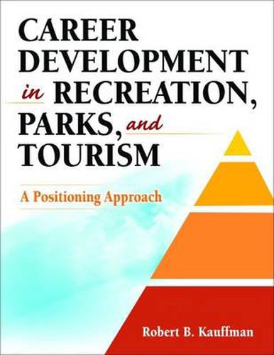 Cover image for Career Development in Recreation, Parks, and Tourism: A Positioning Approach
