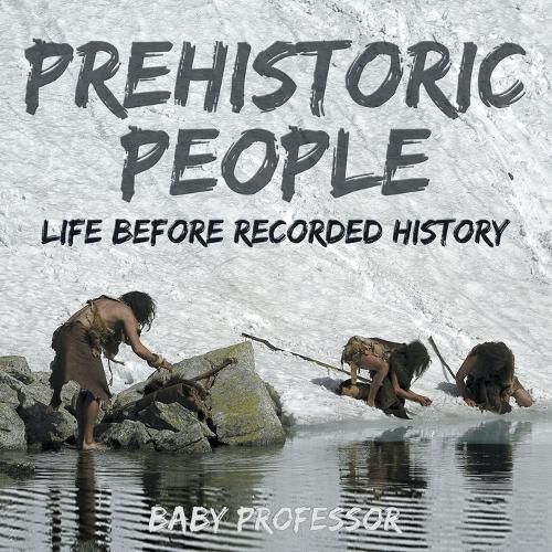 Cover image for Prehistoric Peoples: Life Before Recorded History
