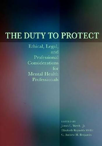 The Duty to Protect: Ethical, Legal, and Professional Considerations for Mental Health Professionals