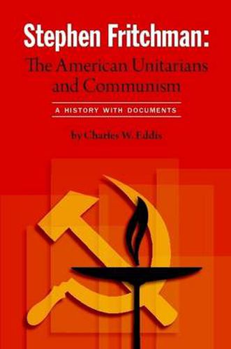 Cover image for Stephen Fritchman: The American Unitarians and Communism