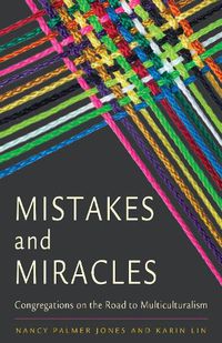 Cover image for Mistakes and Miracles: Congregations on the Road to Multiculturalism