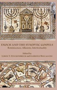 Cover image for Enoch and the Synoptic Gospels: Reminiscences, Allusions, Intertextuality