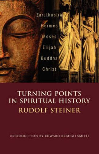 Cover image for Turning Points in History: Zarathustra, Hermes, Moses, Elijah, Buddha, Christ