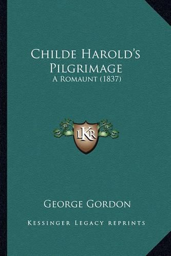 Childe Harold's Pilgrimage: A Romaunt (1837)