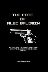 Cover image for The Fate of Alec Baldwin