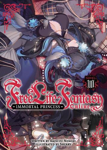 Cover image for Free Life Fantasy Online: Immortal Princess (Light Novel) Vol. 10