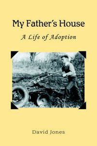 Cover image for My Father's House: A Life of Adoption