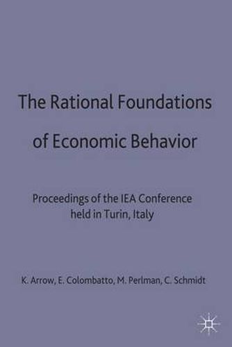 Cover image for The Rational Foundations of Economic Behaviour: Proceedings of the IEA Conference held in Turin, Italy