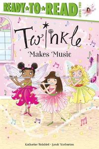 Cover image for Twinkle Makes Music: Ready-To-Read Level 2