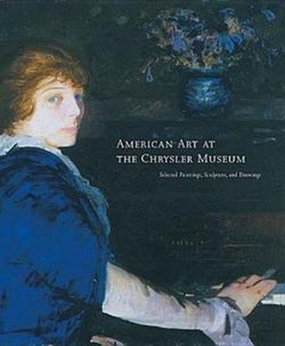 Cover image for American Art at the Chrysler Museum: Selected Paintings, Sculpture, and Drawings