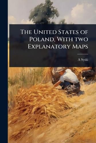 Cover image for The United States of Poland, With two Explanatory Maps
