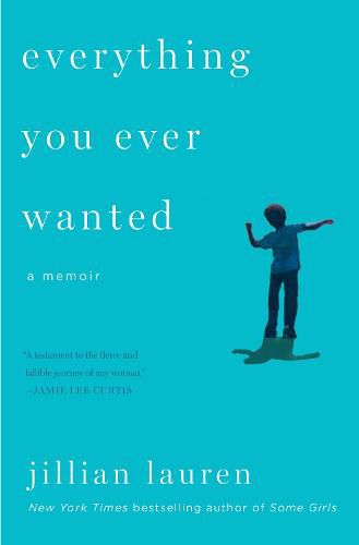 Everything You Ever Wanted: A Memoir