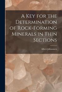 Cover image for A key for the Determination of Rock-forming Minerals in Thin Sections