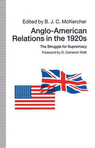 Cover image for Anglo-American Relations in the 1920s: The Struggle for Supremacy