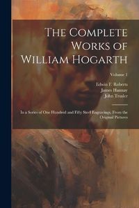 Cover image for The Complete Works of William Hogarth