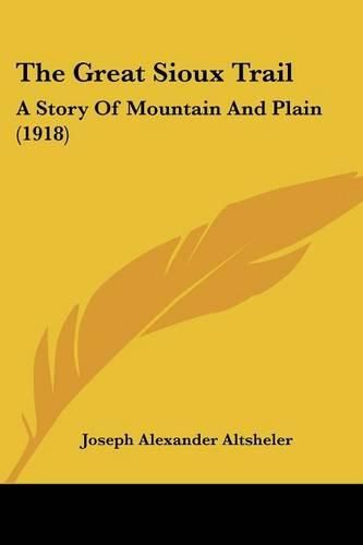 The Great Sioux Trail: A Story of Mountain and Plain (1918)