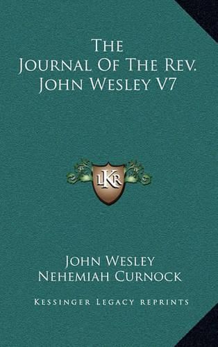 Cover image for The Journal of the REV. John Wesley V7