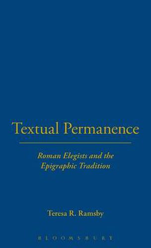 Cover image for Textual Permanence: Roman Elegists and Epigraphic Tradition