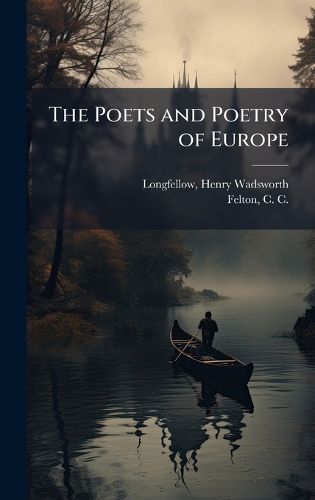 Cover image for The Poets and Poetry of Europe
