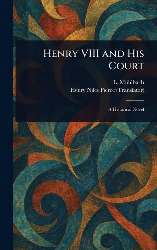 Cover image for Henry VIII and His Court