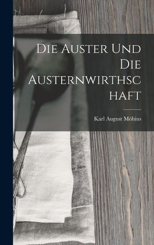 Cover image for Die Auster Und Die Austernwirthschaft