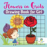 Cover image for Flowers in Grids Drawing Book for Girl