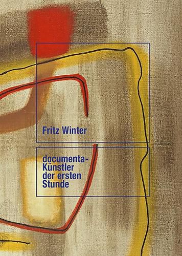 Cover image for Fritz Winter: Documenta-Kunstler Der Ersten Stunde