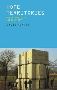 Cover image for Home Territories: Media, Mobility and Identity