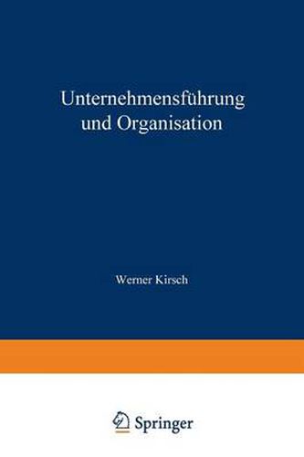 Cover image for Unternehmensfuhrung Und Organisation: Bericht Von Der Wissenschaftlichen Tagung in Innsbruck Vom 23. Bis 27. Mai 1972