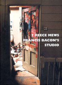 Cover image for 7 Reece Mews: Francis Bacon's Studio