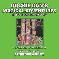 Cover image for Duckie Dan's Magical Adventures in Scotland and Ireland