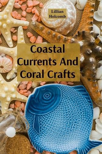 Cover image for Coastal Currents And Coral Crafts