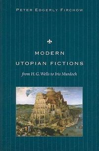 Cover image for Modern Utopian Fictions from H. G. Wells to Iris Murdoch