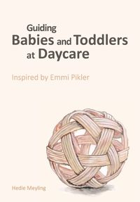 Cover image for Guiding babies and toddlers at daycare