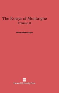 Cover image for The Essays of Montaigne, Volume II