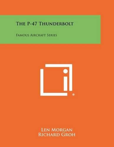 Cover image for The P-47 Thunderbolt: Famous Aircraft Series