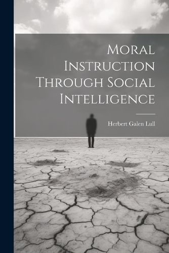 Cover image for Moral Instruction Through Social Intelligence
