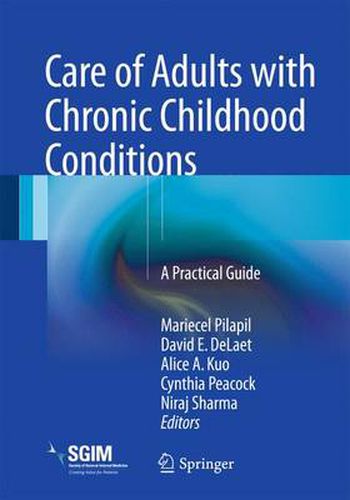 Care of Adults with Chronic Childhood Conditions: A Practical Guide