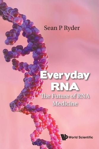 Cover image for Everyday Rna: The Future Of Rna Medicine