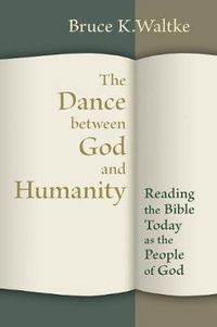 Cover image for The Dance Between God and Humanity: Reading the Bible Today as the People of God