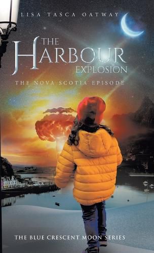 Cover image for The Harbour Explosion: The Nova Scotia Episode