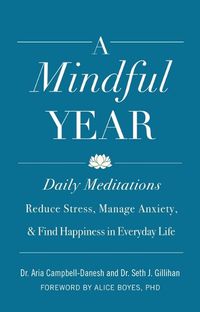 Cover image for A Mindful Year: 365 Ways to Find Connection and the Sacred in Everyday Life