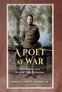 Cover image for A Poet at War: The Story of a World War I Marine