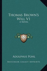 Cover image for Thomas Brown's Will V1