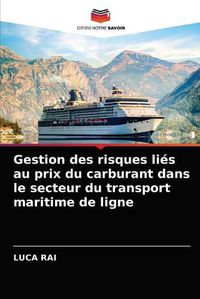 Cover image for Gestion des risques lies au prix du carburant dans le secteur du transport maritime de ligne